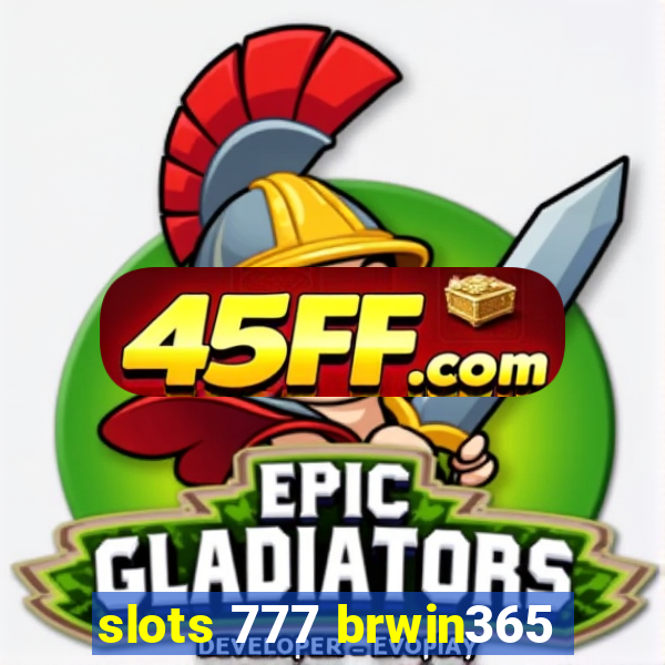 slots 777 brwin365